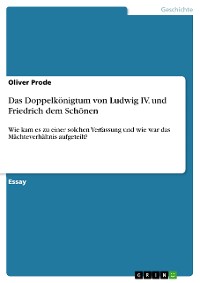 Cover Das Doppelkönigtum von Ludwig IV. und Friedrich dem Schönen