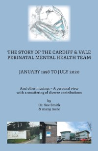 Cover Story of the Cardiff and Vale Perinatal Mental Health Team January 1998 - July 2020