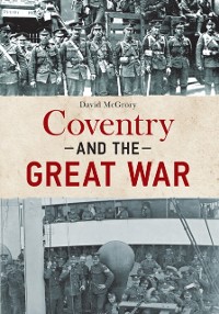 Cover Coventry and the Great War