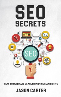 Cover SEO Secrets - How to Dominate Search Rankings and Drive Traffic