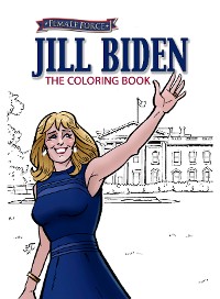 Cover Female Force: Jill Biden Coloring Book