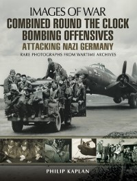 Cover Combined Round the Clock Bombing Offensive: Attacking Nazi Germany