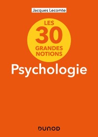 Cover Les 30 grandes notions de la psychologie - 2e éd.