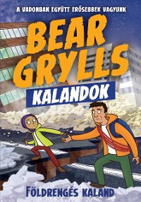 Cover Bear Grylls Kalandok - Földrengés Kaland