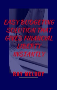 Cover Easy Budgeting Solution That Gives Financial Liberty Instantly