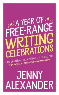 Cover A Year of Free-Range Writing Celebrations