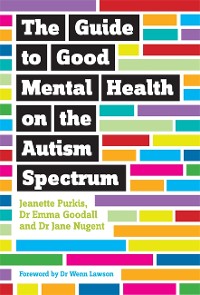 Cover The Guide to Good Mental Health on the Autism Spectrum