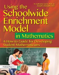 Cover Using the Schoolwide Enrichment Model in Mathematics