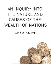 Cover An inquiry into the nature and causes of the wealth of nations