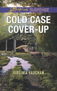 Cover Cold Case Cover-Up (Mills & Boon Love Inspired Suspense) (Covert Operatives, Book 1)