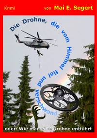 Cover Die Drohne, die vom Himmel fiel und verschwand