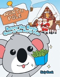 Cover Kenny the Koala Goes to the North Pole