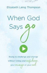 Cover When God Says &quote;Go&quote;