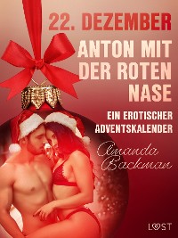Cover 22. Dezember: Anton mit der roten Nase – ein erotischer Adventskalender
