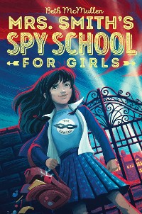 Cover Mrs. Smith's Spy School for Girls