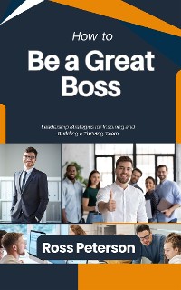 Cover How to Be a Great Boss