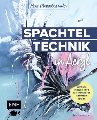 Cover Mini-Masterclass Malen – Spachteltechnik in Acryl