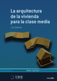 Cover La arquitectura de la vivienda para la clase media