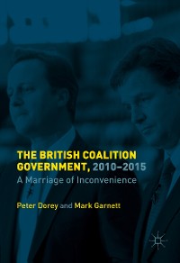 Cover The British Coalition Government, 2010-2015