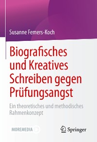 Cover Biografisches und Kreatives Schreiben gegen Prüfungsangst
