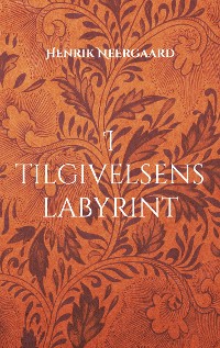 Cover I tilgivelsens labyrint