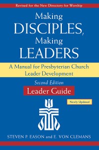 Cover Making Disciples, Making Leaders--Leader Guide, Updated Second Edition