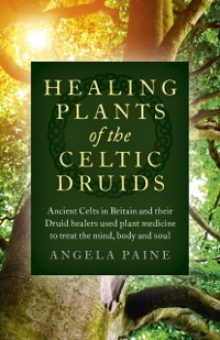 Cover Healing Plants of the Celtic Druids