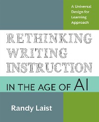 Cover Rethinking Writing Instruction in the Age of AI