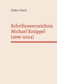 Cover Schriftenverzeichnis Michael Knüppel (1996-2024)