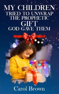 Cover My Children Tried To Unwrap The Prophetic Gift God Gave Them