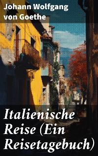 Cover Italienische Reise (Ein Reisetagebuch)