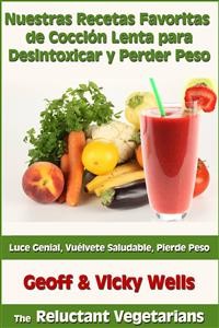 Cover Nuestras Recetas Favoritas De Cocción Lenta Para Desintoxicar Y Perder Peso