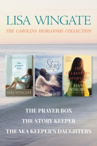 Cover Carolina Heirlooms Collection: The Prayer Box / The Story Keeper / The Sea Keeper's Daughters