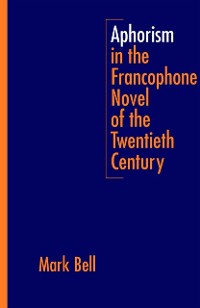 Cover Aphorism in the Francophone Novel of the Twentieth Century