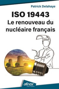 Cover ISO 19443 : Le renouveau du nucléaire français