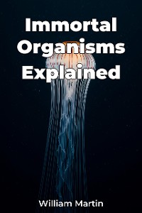 Cover Immortal Organisms Explained