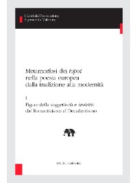 Cover Metamorfosi dei topoi nella poesia europea dalla tradizione alla modernità - I