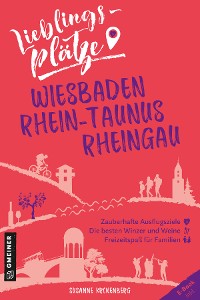 Cover Lieblingsplätze Wiesbaden, Rhein-Taunus, Rheingau