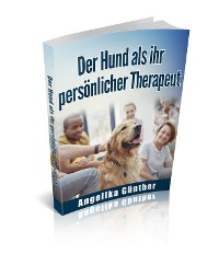 Cover Der Hunde als ihr persönlicher Therapeut