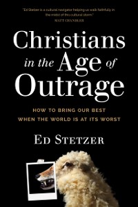 Cover Christians in the Age of Outrage