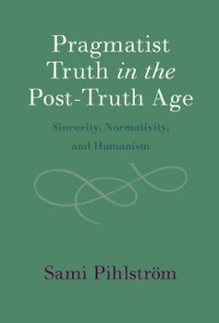 Cover Pragmatist Truth in the Post-Truth Age