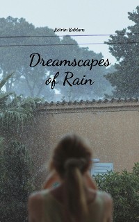 Cover Dreamscapes of Rain