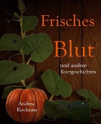 Cover Frisches Blut und andere Kurzgeschichten