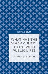 Cover What Has the Black Church to do with Public Life?