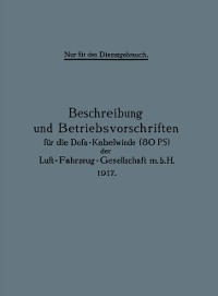Cover Beschreibung und Betriebsvorschriften für die Dofa-Kabelwinde (80 PS) der Luft-Fahrzeug-Gesellschaft m.b.H. 1917