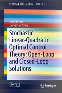 Cover Stochastic Linear-Quadratic Optimal Control Theory: Open-Loop and Closed-Loop Solutions