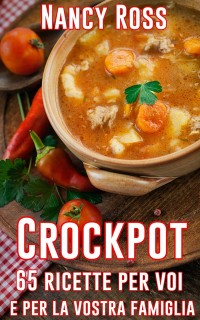 Cover Crockpot: 65 ricette per voi e per la vostra famiglia