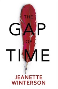 Cover The Gap of Time : The Winter s Tale Retold (Hogarth Shakespeare)