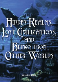Cover Hidden Realms, Lost Civilizations, and Beings from Other Worlds