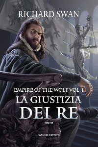 Cover La giustizia dei re - The Empire of the Wolf vol. 1